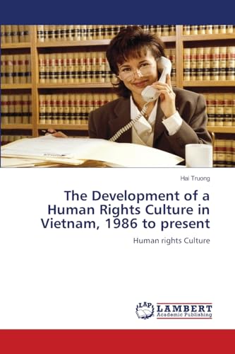 The Development of a Human Rights Culture in Vietnam, 1986 to present: Human rights Culture