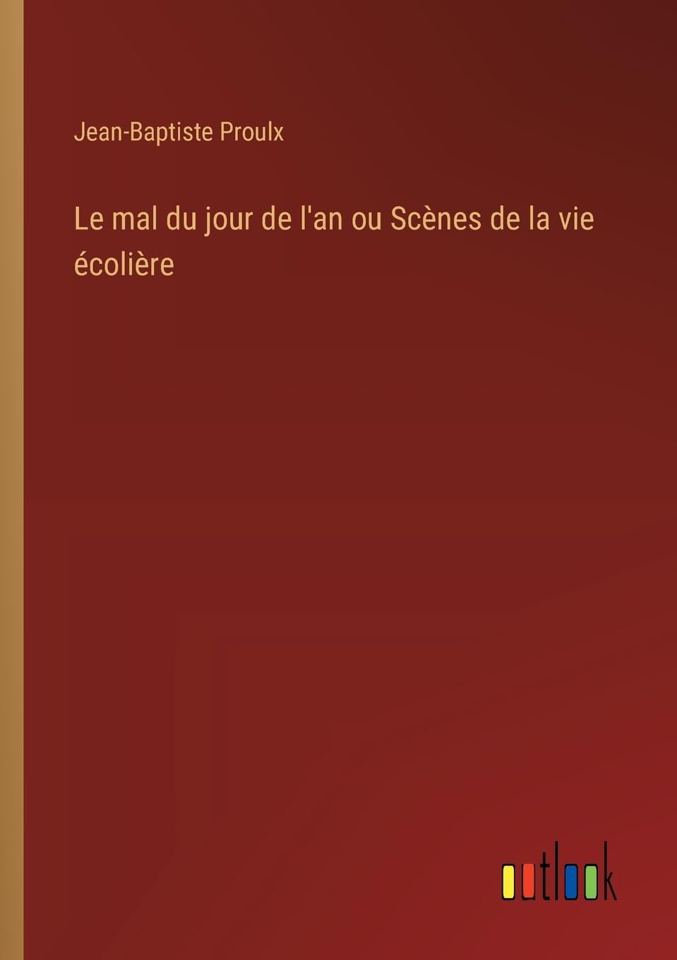 Le mal du jour de l'an ou Scènes de la vie écolière