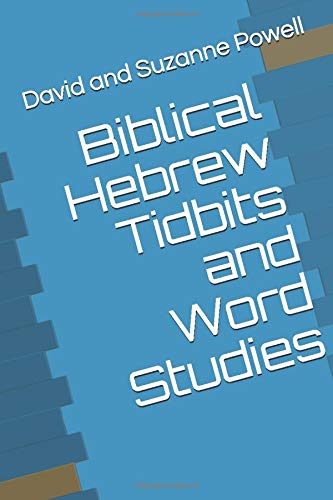 Biblical Hebrew Tidbits and Word Studies