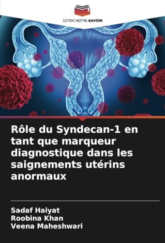 Rôle du Syndecan-1 en tant que marqueur diagnostique dans les saignements utérins anormaux