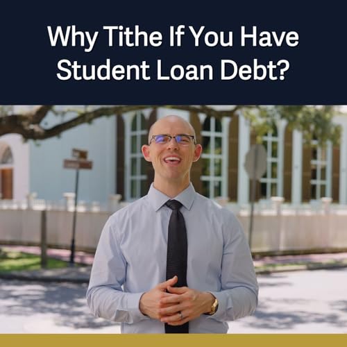 Ep.86 - Should You Tithe While Paying Off Student Loans? Faith, Debt & Stewardship