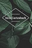  Mein Gartenbuch: Gartenplaner zum Ausfüllen / Notizbuch mit viel Platz für Ideen und Fotos / kariert / 120 Seiten / ca. DIN A5