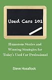  Used Cars 101: Humorous stories and winning strategies for today\'s Used Car Professional by Steve Hosaflook (2010-02-27)