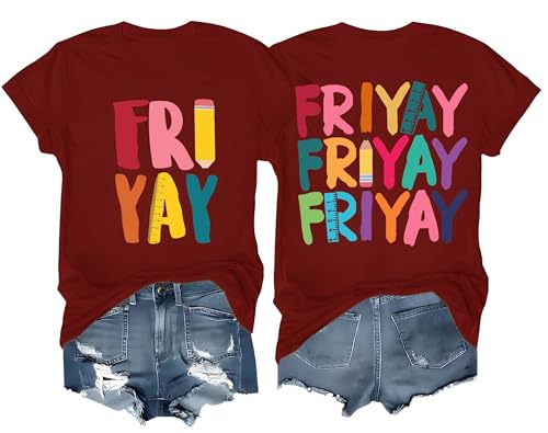 Friyay Teacher Shirt Happy Friy Ay Teacher Shirts Funny Teacher Fri-Yay Weekend T-Shirt Wine
