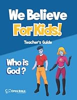 We Believe for Kids Teacher's Guide: Who is God? 1737344203 Book Cover
