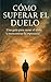 Superando el Duelo: Al perder un ser AMADO (LIBROS DE CRECIMIENTO ESPIRITUAL) (Spanish Edition)