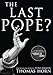 The Last Pope?