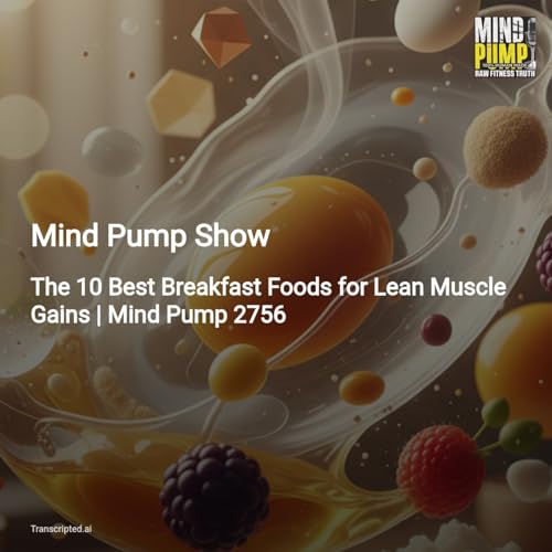 Win Breakfast: 10 Best Foods for Lean Muscle Gains &mdash; Mind Pump Show