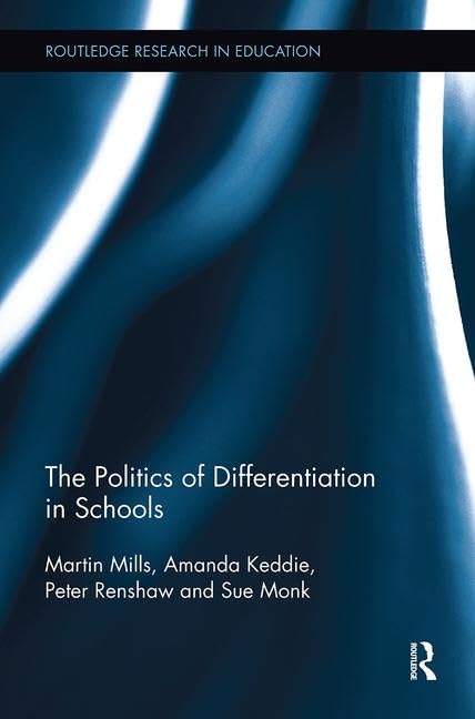 The Politics of Differentiation in Schools (Routledge Research in Education)      1st Edition