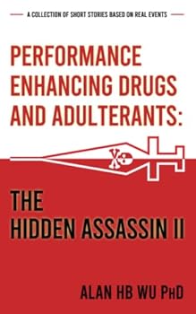 Paperback Performance enhancing drugs and adulterants: the hidden assassin II Book