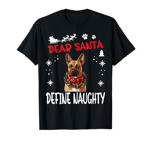 Cute Thai Ridgeback Dog Christmas Dear Santa Define Naughty T-Shirt