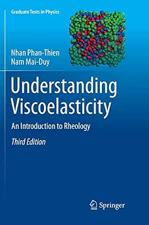 Understanding Viscoelasticity: An Introduction to Rheology Softcover reprint of the original 3rd ed. 2017 Edition-Wow! eBook