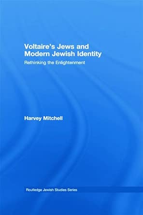 Voltaire's Jews and Modern Jewish Identity: Rethinking the Enlightenment-Wow! eBook