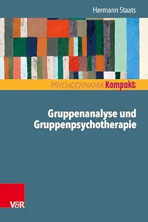 Gruppenanalyse Und Gruppenpsychotherapie (Psychodynamik kompakt) 1. Auflage 2023 ed. Edition book cover