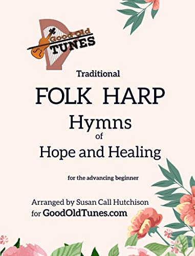 Traditional FOLK HARP Hymns of Hope and Healing (Good Old Tunes Harp Music)