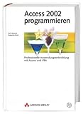 microsoft access 2002 free download  Access 2002 programmieren . Professionelle Anwendungsentwicklung mit Access und VBA (Allgemein: Datenbanken)