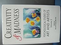 Creativity and Madness Psychological Studies of Art and Artists Volume 2 0971256055 Book Cover