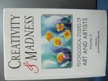 Hardcover Creativity and Madness Psychological Studies of Art and Artists Volume 2 Book