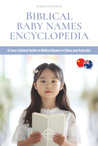 Biblical Baby Names Encyclopedia: A Cross-Cultural Guide for Australia and China
