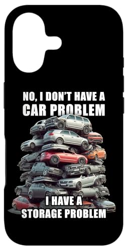 No I Don't Have a Car Problem I Have a Storage Problem Men's �X�}�z�P�[�X iPhone 17 �p