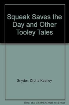 Squeak Saves the Day and Other Tooley Tales