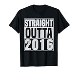 straight outta 2016 classic years vintage birth of birthday maglietta