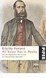 max carl bamberg abex  Mit Kaiser Max in Mexiko: Aus dem Tagebuch des Fürsten Carl Khevenhüller 1864-1867 (Piper Taschenbuch)