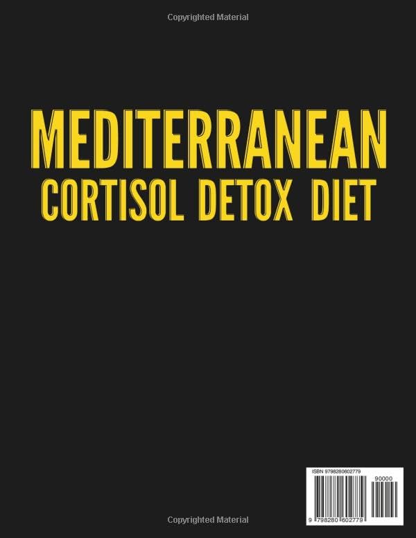 Mediterranean Cortisol Detox Diet 2025: Reset Stress, Burn Belly Fat, and Balance Hormones Naturally with the Proven Power of Mediterranean Nutrition - Image 2