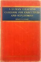 Human Relations Casebook for Executives & Supervisors B002J7ONCS Book Cover