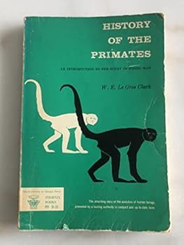 History Of The Primates: An Introduction To The Study Of Fossil Man.