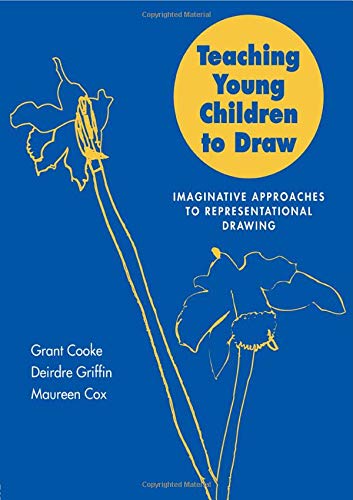 Teaching Young Children to Draw: Imaginative Approaches to Representational Drawing