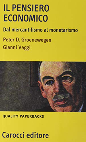 Il pensiero economico. Dal mercantilismo al monetarismo