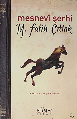 Mesnevi Şerhi: Padişah Cariye Kıssası