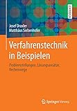 mechanische verfahrenstechnik und ihre gesetzmäßigkeiten  Verfahrenstechnik in Beispielen: Problemstellungen, Lösungsansätze, Rechenwege