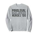 Photo Gallery paralegal - paralegal perché anche gli avvocati hanno bisogno di eroi felpa Photo Gallery paralegal - paralegal perché anche gli avvocati hanno bisogno di eroi felpa