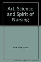 Art, Science and Spirit of Nursing 0721673368 Book Cover