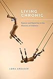Living Chronic: Agency and Expertise in the Rhetoric of Diabetes