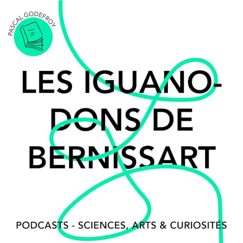 &Eacute;pisode 109 - Les iguanodons de Bernissart : des fossiles et des hommes cover art