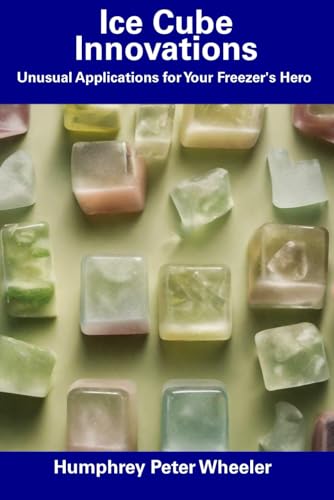 Ice Cube Innovations: Unusual Applications for Your Freezer's Hero