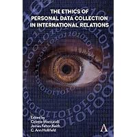 The Ethics of Personal Data Collection in International Relations