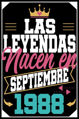 Las Leyendas Nacen En septiembre 1988: Regalo de cumpleaños de 33 años para mujer hombre madre padre, cuaderno de cumpleaños 33 años, 15.24x22.86 cm