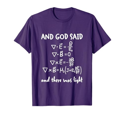 And God Said And There Was Light Maxwell Equations Physics T-Shirt