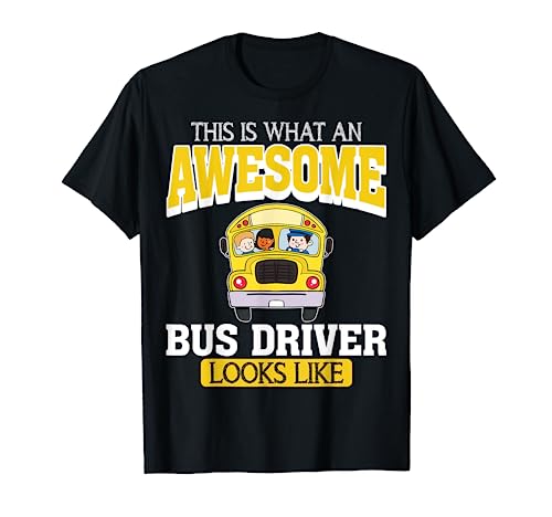 This Is What An Awesome School Bus Driver Looks Like Gift Maglietta