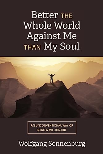 Better the Whole World Against Me Than My Soul: An Unconventional Way of Being a Millionaire