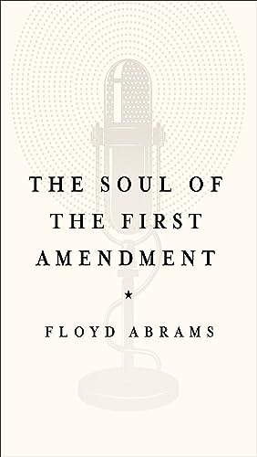 Cover of The Soul of the First Amendment: Why Freedom of Speech Matters