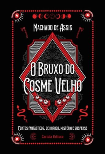 O Bruxo do Cosme Velho: contos fantásticos, de horror, mistério e suspense