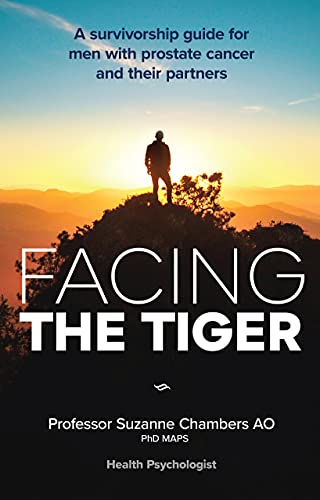 Facing the Tiger: A Survivorship Guide for Men with Prostate Cancer and their Partners 2nd ed.