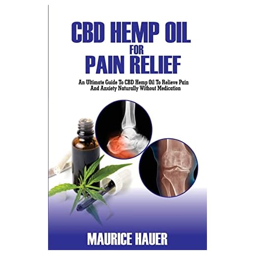 CBD Hemp Oil For Pain Relief: An Ultimate Guide To CBD Hemp oil To Relieve Pain and Anxiety Naturally Without Medications: 2