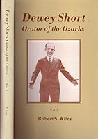 Dewey Short: Orator of the Ozarks: Volume 1 B002Y6AMQU Book Cover