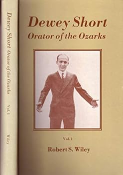 Hardcover Dewey Short: Orator of the Ozarks: Volume 1 Book